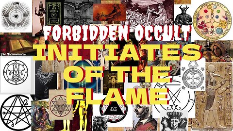 INITIATES OF THE FLAME | FORBIDDEN OCCULT PART ONE