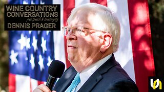 The Unity Project Wine Country Conversations | Dennis Prager