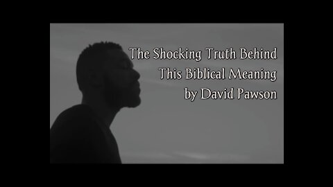 The Shocking Truth Behind This Biblical Meaning by David Pawson