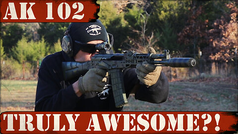 AK102 - Truly Awesome?!