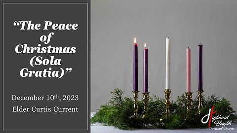 Advent Series - Reason 2: "The Peace of Christmas - Sola Gratia (Grace Alone)"
