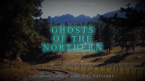 Southern Pacific 4449 "The Daylight" - .03 Ghosts of the Northern