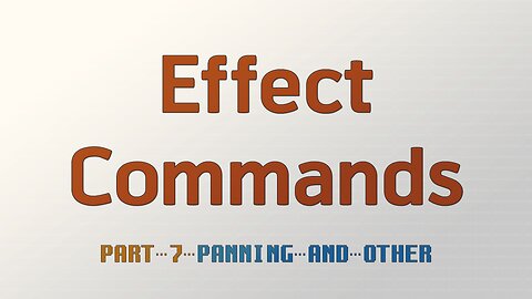 Effect Commands Part 7 - Panning & Other