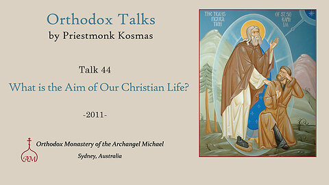 Talk 44: What is the Aim of Our Christian Life?