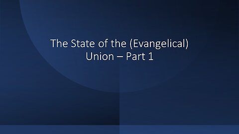 November 20, 2022 - "The State of the (Evangelical) Union, Part 1"