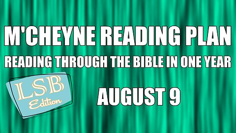 Day 221 - August 9 - Bible in a Year - LSB Edition