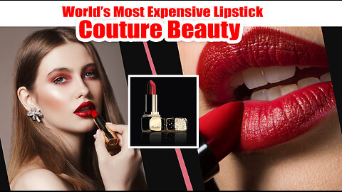 World's Most Expensive Lipstick