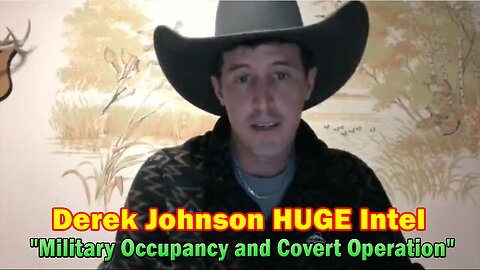 Derek Johnson HUGE Intel: "Military Occupancy and Covert Operation"