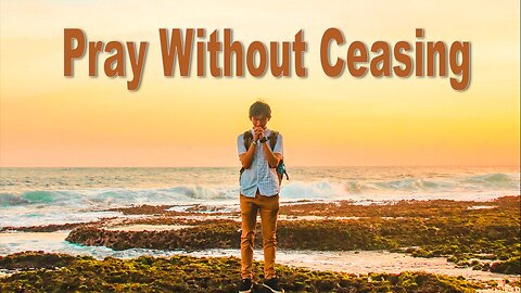 Pray Without Ceasing - John 3:16 C.M. Thursday Night LIVE Stream 1/25/2024