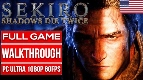 SEKIRO SHADOWS DIE TWICE 100% | ENGLISH | Gameplay Walkthrough FULL GAME Commentary