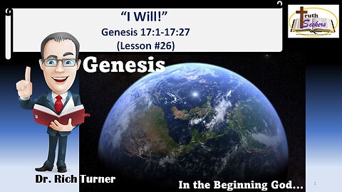 Genesis – Chapter 17:1-17:27 - “I Will!” (Lesson #26)