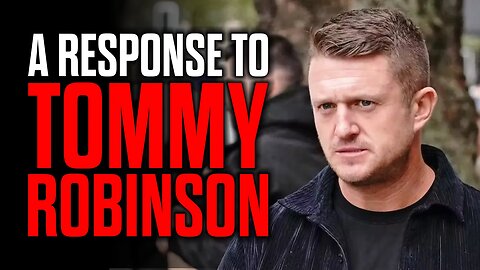 A Response to Tommy Robinson