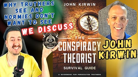 Why Truthers see and Normies don’t want to see - With John Kirwin