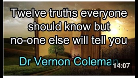 Twelve truths everyone should know but no-one else will tell you | Dr Vernon Coleman