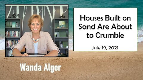 HOUSES BUILT ON SAND ARE ABOUT TO CRUMBLE