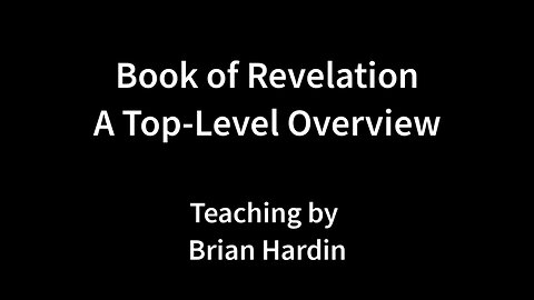 Revelation Bible Study by Brian Hardin in 15 Parts