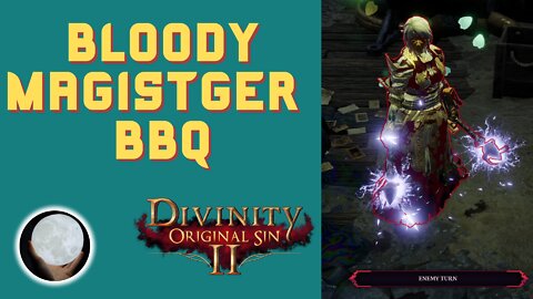 Bloody Magister Barbeque - A Patient Gamer Plays...Divinity Original Sin II: Part 45