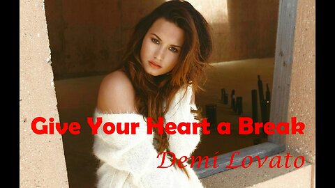 Give Your Heart a Break with Lyrics Demi Lovato Cover by Charlotte