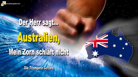 29.01.2011 🎺 Der Herr sagt... AUSTRALIEN, Mein Zorn schläft nicht!... Die Trompete Gottes