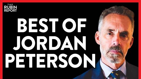 The Best of Jordan Peterson's Wisdom & Warnings | Jordan Peterson | POLITICS | Rubin Report