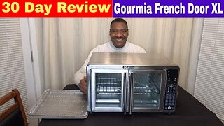 Gourmia French Door XL Digital Air Fryer Oven 30 Day Review