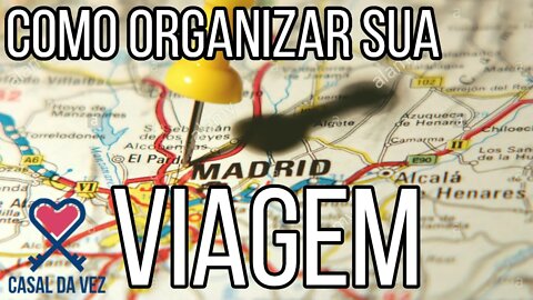 Como Organizar Sua Viagem?