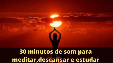 🎵🧘‍♂️30 Minutos de relaxamento 🙏 / 🎵🧘‍♂️30 minutes of relaxation 🙏
