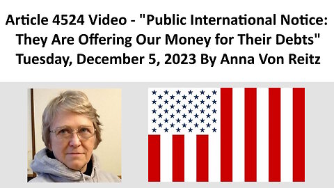 Public International Notice: They Are Offering Our Money for Their Debts By Anna Von Reitz