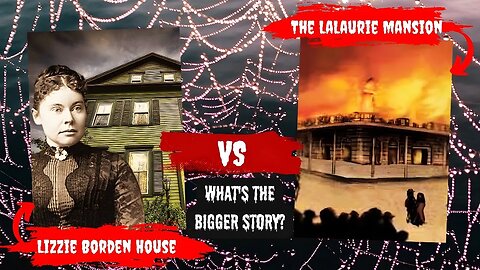 The Lalaurie Mansion vs Lizzie Borden House | What's The Bigger Story?