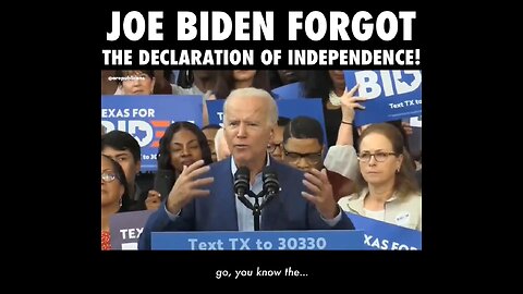 Joe Biden Forgot The Declaration of Independence!