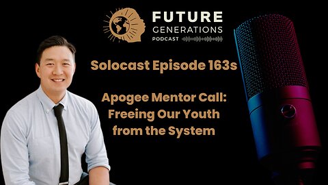 163s: Apogee Mentor Call: Freeing Our Youth from the System