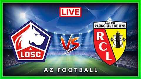LOSC Lille vs RC Lens | Ligue 1 | Match commenté En direct