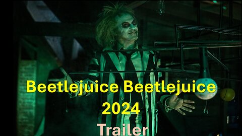 Beetlejuice Beetlejuice 2024 - Movie Trailer