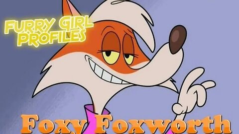 Furry Girl Profiles-Foxy Foxworth [Episode 97]