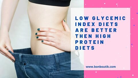 Low glycemic index diets are better then high protein diets