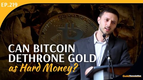 Can Bitcoin Dethrone Gold as Hard Money? | Nick Giambruno