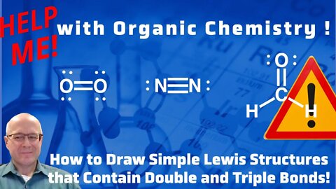 How Do I Draw Lewis structures with Multiple Bonds Help Me With Organic Chemistry!