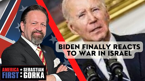 Sebastian Gorka FULL SHOW: Biden finally reacts to war in Israel