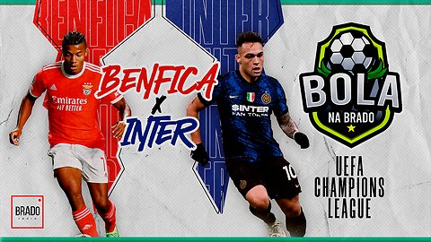 BENFICA x INTER - AO VIVO - BOLA NA BRADO CHAMPIONS LEAGUE