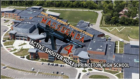 MASSGENDA 4 ACTIVE SHOOTER HOAX@PRINCETON HIGH SCHOOL