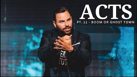 The Book Of Acts | Pt. 11 - Boom Or Ghost Town | Pastor Jackson Lahmeyer