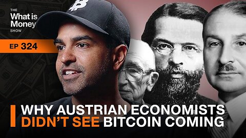 Why Austrian Economists Didn’t See Bitcoin Coming with Vijay Boyapati (WiM324)