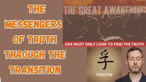 THE MESSENGERS OF TRUTH THROUGH THE TRANSITION