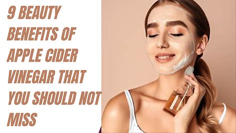 9 beauty benefits of apple cider vinegar that you should not miss