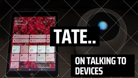 Tate on talking to devices