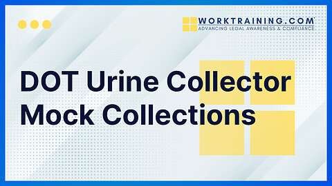 DOT Urine Collector Mock Collections