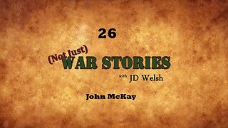(Not Just) War Stories - John McKay