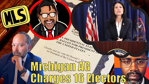 Michigan AG Charges 16 Electors, Let's talk about it