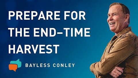 Four Things That Are Needed for a Harvest (2/2) | Bayless Conley