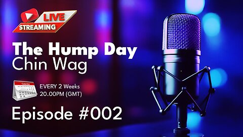 The Hump Day Chin Wag | Episode 002!! #FYF